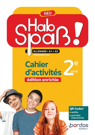 Hab Spass ! Neu, allemand A1-A2 2e année : cahier d'activités : programme 2016