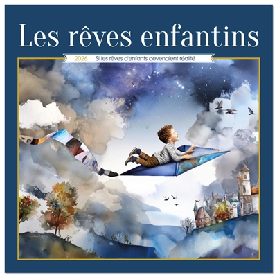 Les rêves enfantins...