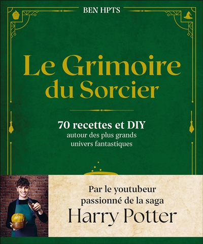 Le grimoire du sorcier : 70 recettes et DIY autour des plus grands univers fantastiques