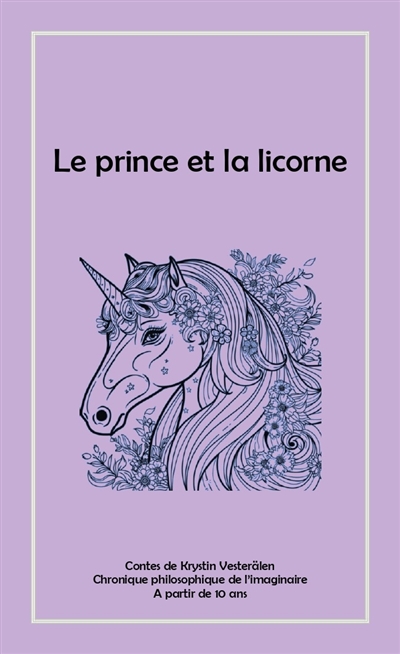 Le prince et la licorne : chronique philosophique de l'imaginaire