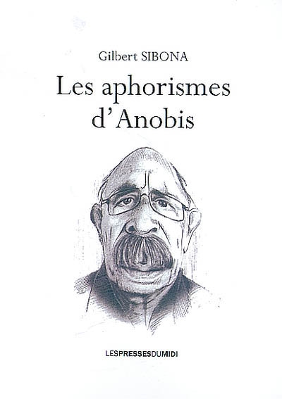 Les aphorismes d'Anobis. Vol. 1