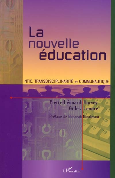 La nouvelle éducation : NTIC, transdisciplinarité et communautique