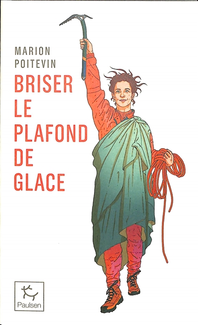 Briser le plafond de glace : une pionnière en alpinisme