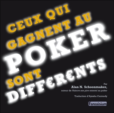 Ceux qui gagnent au poker sont différents (poker winners are different) : prenez l'avantage psychologique