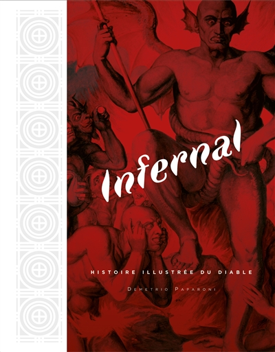 Infernal : histoire illustrée du diable