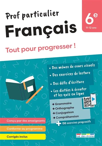 Français 6e, 11-12 ans : tout pour progresser !