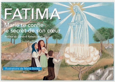 Fatima : Marie te confie le secret de son coeur