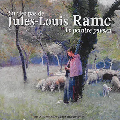 Sur les pas de Jules-Louis Rame : le peintre paysan