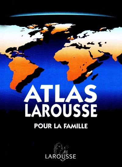 Atlas Larousse pour la famille