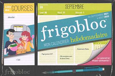 Frigobloc, mon calendrier hebdomadaire : de septembre 2021 à août 2022 : le calendrier maxi-aimanté !