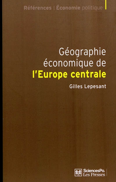 Géographie économique de l'Europe centrale : recomposition et européanisation des territoires