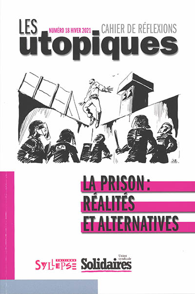 Utopiques (Les) : cahier de réflexions, n° 18. La prison : réalités et alternatives