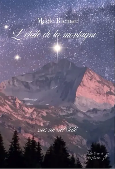 Sous le ciel étoilé. Vol. 2. L'étoile de la montagne