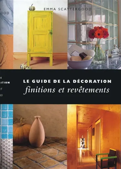 Le guide de la décoration : finitions et revêtements