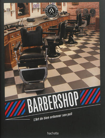 Barbershop : l'art de bien ordonner son poil