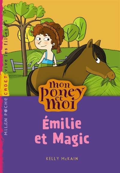 Mon poney et moi. Vol. 10. Emilie et Magic
