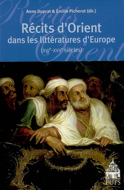 Récits d'Orient dans les littératures d'Europe (XVIe-XVIIe siècles)