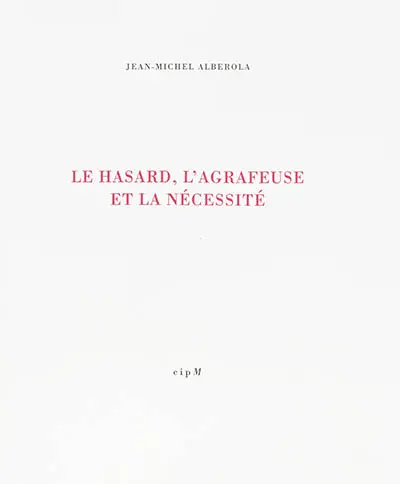 Le hasard, l'agrafeuse et la nécessité