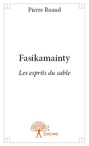 Fasikamainty : Les esprits du sable