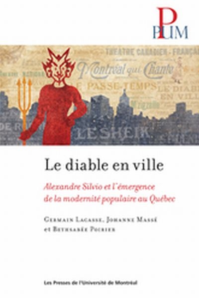 Le diable en ville : Alexandre Silvio et l'émergence de la modernité populaire au Québec