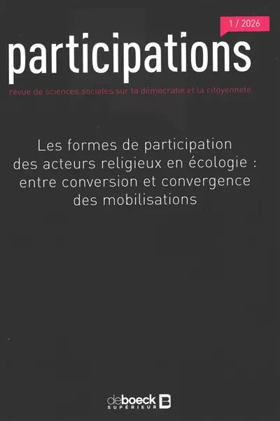 Participations : revue de sciences sociales sur la démocratie et la citoyenneté, n° 1 (2026). Les formes de participation des acteurs religieux en écologie : entre conversion et convergence des mobilisations. Forms of participations of religious acto