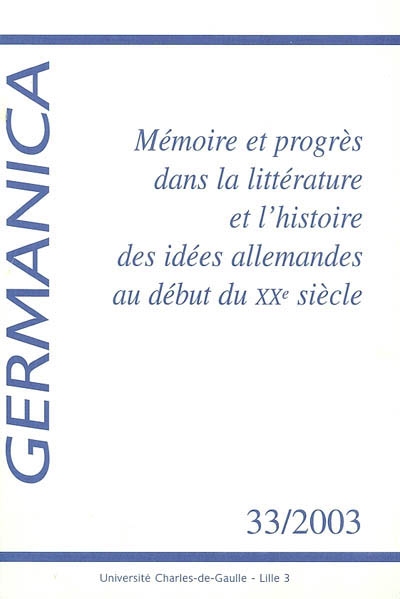 Germanica, n° 33. Mémoire et progrès dans la littérature et l'histoire des idées allemandes au début du XXe siècle