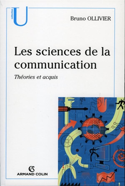 Les sciences de la communication : théories et acquis