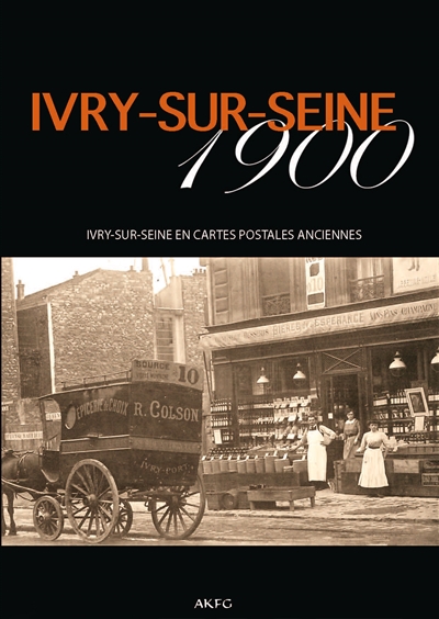 Ivry-sur-Seine 1900 : Ivry-sur-Seine en cartes postales anciennes