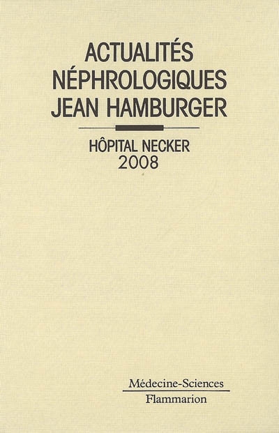 Actualités néphrologiques Jean Hamburger : hôpital Necker 2008