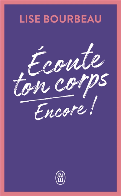 Ecoute ton corps. Encore !