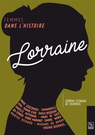 Lorraine : femmes dans l'histoire