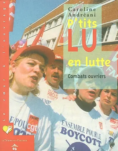 P'tits Lu en lutte : combats ouvriers