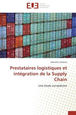 Prestataires logistiques et intégration de la Supply Chain : Une étude européenne