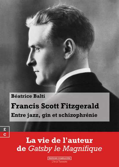 Francis Scott Fitzgerald : entre jazz, gin et schizophrénie