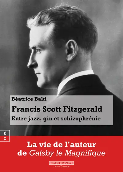 Francis Scott Fitzgerald : entre jazz, gin et schizophrénie