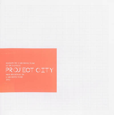 Project city : prix régional de l'architecture 2012