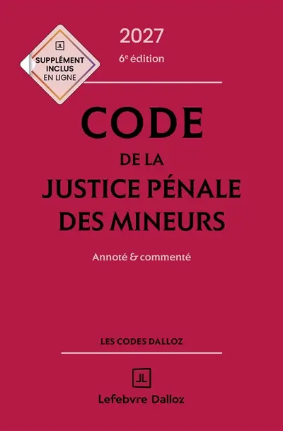 Code de la justice pénale des mineurs 2027 : annoté & commenté