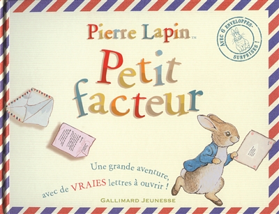 Pierre Lapin, petit facteur : une grande aventure, avec de vraies lettres à ouvrir !