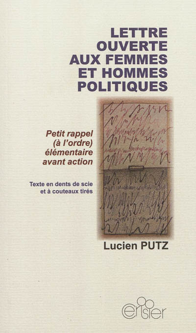 Lettre ouverte aux femmes et hommes politiques : petit rappel (à l'ordre) élémentaire avant action : texte en dents de scie et à couteaux tirés