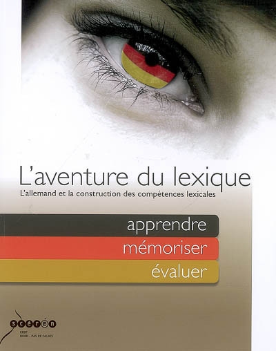 L'aventure du lexique : l'allemand et la construction des compétences lexicales : apprendre, mémoriser, évaluer