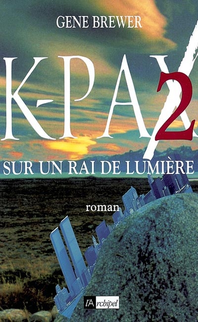 K.-Pax II : sur un rai de lumière