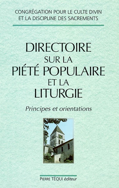 Directoire sur la piété populaire et la liturgie : principes et orientations