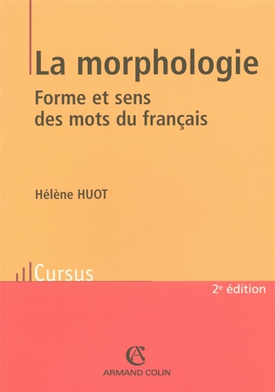 La morphologie : forme et sens des mots du français