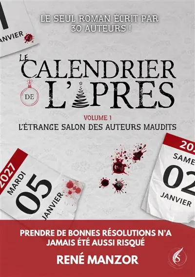 Le calendrier de l'après. Vol. 1. L'étrange salon des auteurs maudits