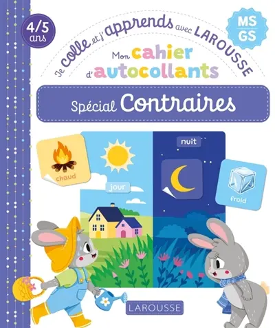 Mon cahier d'autocollants spécial contraires : MS, GS, 4-5 ans