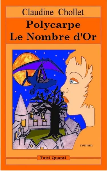 Polycarpe. Vol. 4. Le nombre d'or