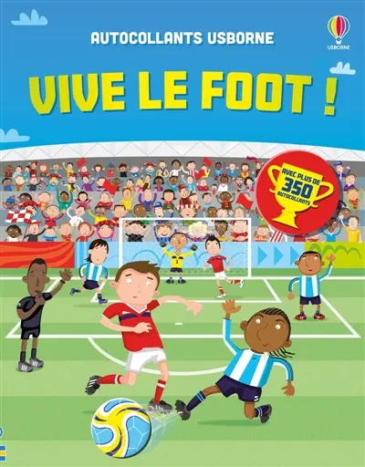 Vive le foot ! : Autocollants Usborne : Dès 5 ans