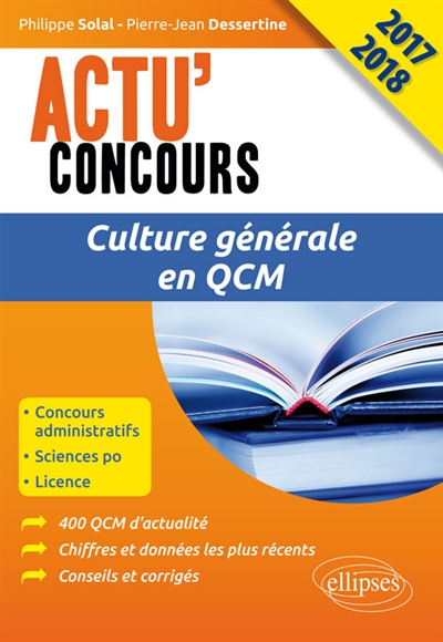 Culture générale en QCM 2017-2018 : concours administratifs, Sciences Po, licence
