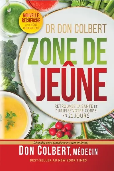 Zone de jeûne : Retrouvez la santé et purifiez votre corps en 21 jours : Détoxifiez votre organisme et soyez en forme !