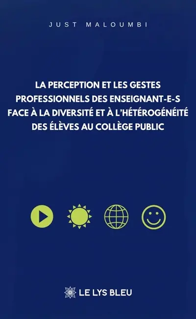 La perception et les gestes professionnels des enseignant-e-s face à la diversité : et à l'hétérogénéité des élèves au collège public